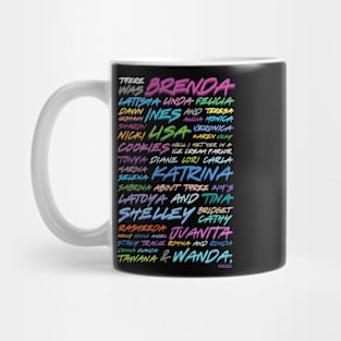 There Was Brenda, Latisha.... Mug